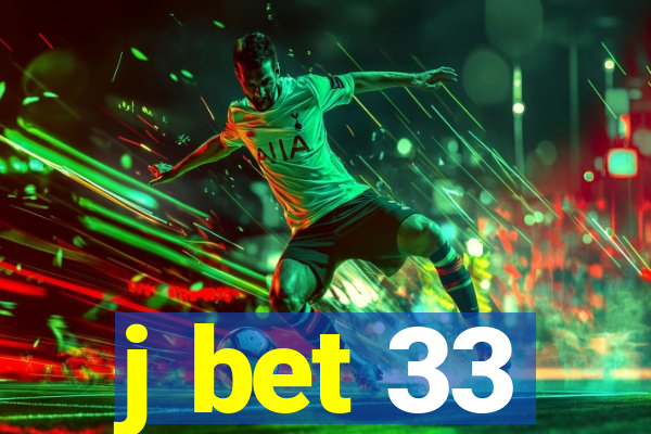 j bet 33